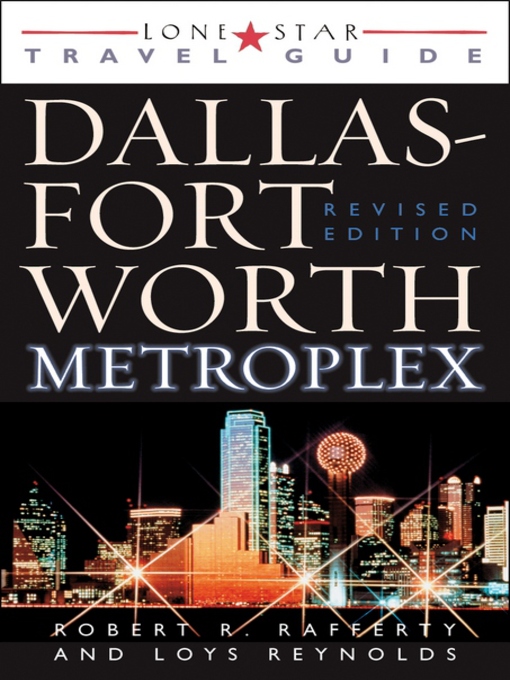 Title details for Lone Star Guide to the Dallas/Fort Worth Metroplex by Robert R. Rafferty - Available